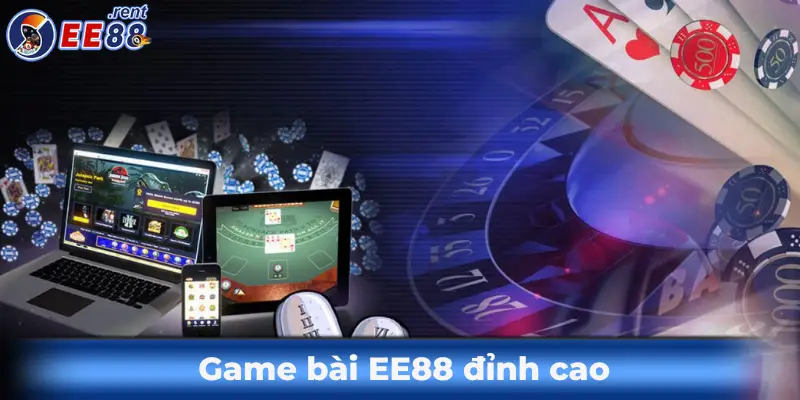Giới thiệu EE88 - Trang cá cược chất lượng, uy tín số 1 4 Game-bai-ee88-dinh-cao