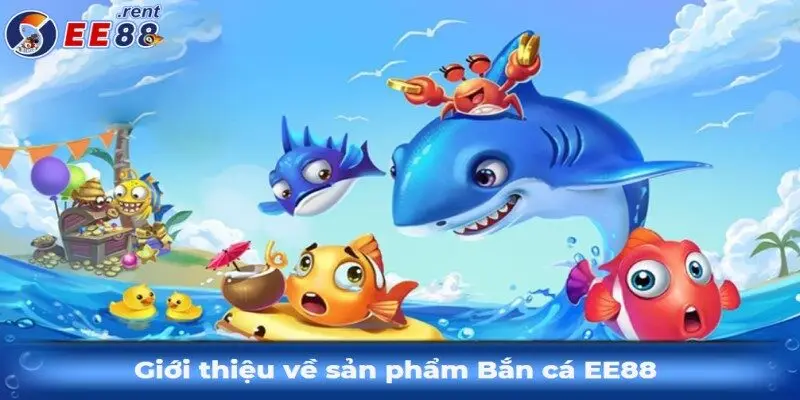 Nhung-net-so-luoc-ve-ban-ca-tai-ee88